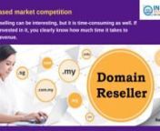 With the new domain demands and online business starting off in 2020, domain reseller India is facing a new challenge. A challenge to keep up with the trends in 2020. While there are some old trends lingering in the industry, some new ideas are also coming into the picture.nnStaying updated with the latest trend has never been more important. If you want to grow as a domain reseller, knowing the trends will help you strategize your business accordingly.nnDomain reseller trends in 2020:nnHere we