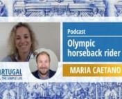 #portugalthesimplelifepodcast​ #portugaltokyoolympics #mariacaetano #horsesportugaln
