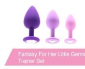 https://www.pinkcherry.com/products/fantasy-for-her-little-gems-anal-trainer-set(PinkCherry US)nnhttps://www.pinkcherry.ca/products/fantasy-for-her-little-gems-anal-trainer-set(PinkCherry Canada)nnShe knew it was the right time to surprise her lover with anal sex play. She wanted to be ready so it would be feel as good as her partner&#39;s finger had. She chose her Little Gems Trainer Set because the three spade-shaped plugs were all perfect for loosening, stretching and relaxing her. nnIf you&#39;r