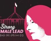 A film about the shape and sound of sexism in Australian politics.nnOne in three Australian women experience discrimination or harassment in the workplace. Australia’s first and only female prime minister, Julia Gillard, was one of them.nnStrong Female Lead is a film about Australia’s struggle with the notion of women in power.nnUsing only archival footage from Julia Gillard’s three-year term in office, this film is an honest portrait of the nation’s response to its first and only female
