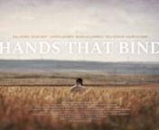 Hands That Bind nCanada, 2023n115 MinutesnnLogline: A hired hand’s plans to take over his boss’s farm are shattered when the landowner’s son returns to claim his birthright.nnSynopsis: Hands that Bind is a smoldering prairie gothic drama set in the 1980s in small town Alberta. Having severed ties with his father, Andy&#39;s opportunity to farm as a landowner has been jeopardized. He devotes his life to working another man’s land, trying to establish new roots with his wife and children, and