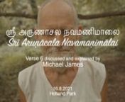 This video begins with Sadhu Om singing verse 6 of ஸ்ரீ அருணாசல நவமணிமாலை (Śrī Aruṇācala Navamaṇimālai), ‘The Necklace of Nine Gems for Arunachala’, and then Michael James explains and discusses the meaning and implications of it:nnகாமாரி யென்றுநீ யன்பரா லென்றுமே கதித்திடப் படுகின்றாnயாமாமெ யுனக்கிது வாமாவென