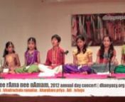 song type: kritinrAgam: kharahara priyantAlam: Adinlanguage: teluguncomposer: bhadrachala ramadasnndhanyasy.org &#124; 2012 annual day concertnStudents of Dhanya SubramaniannnShirdi Sai Center AuditoriumnMilpitas, CA 95035 USA