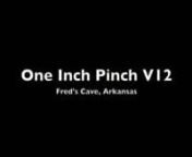 Winter 2009nOne Inch Pinch V12nFred&#39;s Cave, Arkansas