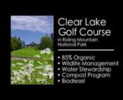 An interview with Greg Holden, superintendent of Clear Lake Golf Course in Riding Mountain National Park in Manitoba, Canada. nnThe course uses mostly organic and natural methods to maintain the course, along with short-term and long-term plans for water and wildlife management. They compost all grass clippings and restaurant waste, and use composting toilets. Biofuels are used to power their maintenance equipment, along with electric golf courses.nnSpecial Thanks to Greg Holden. Greg Holden is