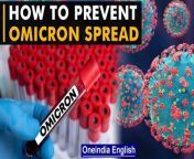 Omicron is the highly transmissible variant of the Covid-19 virus, here are a few tips to prevent yourself from it. &#60;br/&#62; &#60;br/&#62;&#60;br/&#62; &#60;br/&#62;&#60;br/&#62; &#60;br/&#62;&#60;br/&#62; &#60;br/&#62;#Covid-19positive #HomeQuarantine #SelfIsolation
