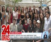 Happy na, birthday pa! Kaya naman jampacked ang celebration ng 26 Sparkle artists na nagdiriwang ng kanilang kaarawan this Feb at March!&#60;br/&#62;&#60;br/&#62;&#60;br/&#62;24 Oras is GMA Network’s flagship newscast, anchored by Mel Tiangco, Vicky Morales and Emil Sumangil. It airs on GMA-7 Mondays to Fridays at 6:30 PM (PHL Time) and on weekends at 5:30 PM. For more videos from 24 Oras, visit http://www.gmanews.tv/24oras.&#60;br/&#62;&#60;br/&#62;#GMAIntegratedNews #KapusoStream&#60;br/&#62;&#60;br/&#62;Breaking news and stories from the Philippines and abroad:&#60;br/&#62;GMA Integrated News Portal: http://www.gmanews.tv&#60;br/&#62;Facebook: http://www.facebook.com/gmanews&#60;br/&#62;TikTok: https://www.tiktok.com/@gmanews&#60;br/&#62;Twitter: http://www.twitter.com/gmanews&#60;br/&#62;Instagram: http://www.instagram.com/gmanews&#60;br/&#62;&#60;br/&#62;GMA Network Kapuso programs on GMA Pinoy TV: https://gmapinoytv.com/subscribe