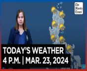 Today&#39;s Weather, 4 P.M. &#124; Mar. 23, 2024&#60;br/&#62;&#60;br/&#62;Video Courtesy of DOST-PAGASA&#60;br/&#62;&#60;br/&#62;Subscribe to The Manila Times Channel - https://tmt.ph/YTSubscribe &#60;br/&#62;&#60;br/&#62;Visit our website at https://www.manilatimes.net &#60;br/&#62;&#60;br/&#62;Follow us: &#60;br/&#62;Facebook - https://tmt.ph/facebook &#60;br/&#62;Instagram - https://tmt.ph/instagram &#60;br/&#62;Twitter - https://tmt.ph/twitter &#60;br/&#62;DailyMotion - https://tmt.ph/dailymotion &#60;br/&#62;&#60;br/&#62;Subscribe to our Digital Edition - https://tmt.ph/digital &#60;br/&#62;&#60;br/&#62;Check out our Podcasts: &#60;br/&#62;Spotify - https://tmt.ph/spotify &#60;br/&#62;Apple Podcasts - https://tmt.ph/applepodcasts &#60;br/&#62;Amazon Music - https://tmt.ph/amazonmusic &#60;br/&#62;Deezer: https://tmt.ph/deezer &#60;br/&#62;Tune In: https://tmt.ph/tunein&#60;br/&#62;&#60;br/&#62;#TheManilaTimes&#60;br/&#62;#WeatherUpdateToday &#60;br/&#62;#WeatherForecast
