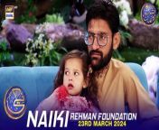 #naiki #RehmanFoundation #iqrarulhasan #waseembadami &#60;br/&#62;&#60;br/&#62;Naiki &#124; Rehman Foundation &#124; Iqrar ul Hasan &#124; Waseem Badami &#124; 23 March 2024 &#124; #shaneiftar&#60;br/&#62;&#60;br/&#62;A highly appreciated daily segment featuring Iqrar-ul-Hassan. It has become a helping hand for different NGO’s in their philanthropic cause to make life easier for the less fortunate.&#60;br/&#62;&#60;br/&#62;#WaseemBadami #IqrarulHassan #Ramazan2024 #ShaneRamazan #Shaneiftaar #naiki #Rehmanfoundation &#60;br/&#62;&#60;br/&#62;Join ARY Digital on Whatsapphttps://bit.ly/3LnAbHU
