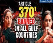 Yami Gautam&#39;s action-packed political thriller, ‘Article 370’, has faced a ban in the Gulf countries. The film, which has been a success both domestically and internationally, has received widespread acclaim for its exploration of universal human experiences within a complex socio-political landscape. &#60;br/&#62; &#60;br/&#62;&#60;br/&#62;#Article370 #Jammu&amp;Kashmir #PMModi #YamiGautam #Entertainment #Article370Film #Article370Ban #GulfCountries&#60;br/&#62;~PR.151~GR.103~GR.123~