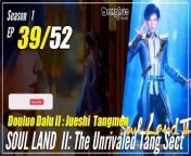 #yunzhi#yzdw&#60;br/&#62;&#60;br/&#62;donghua,donghua sub indo,multisub,chinese animation,yzdw,donghua eng sub,multi sub,sub indo,The Unrivaled Tang Sect,soul land 2 season 1 episode 39,douluo dalu 2 episode 39&#60;br/&#62;