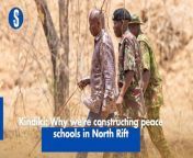 To promote peace in the North Rift Valley region, the government is setting up peace schools. https://rb.gy/v9q2a4