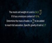 The moist unit weight of a soil is 16.5kN/m&#3.If it has a moisture content of 15%. Determine the mass of water, in kg/m&#3to be added to reach full saturation. Specific gravity of soil is 2.7 &#60;br/&#62;-&#60;br/&#62;&#60;br/&#62;kung nagustuhan po ninyo ang video,&#60;br/&#62;or if nakatulong sa inyo itong video na toh..&#60;br/&#62;paki pindutin lang po ang &#92;