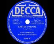 Original single release on Decca 2345 - Easter Parade (Irving Berlin) by Guy Lombardo And His Royal Canadians, vocal by Carmen Lombardo, recorded in NYC March 9, 1939.