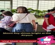 Mouni Roy shines bright Spotted at the Airport Viral Masti Bollywood