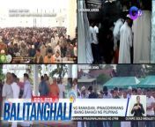 Ano ang ginagawa tuwing Eid&#39;l Fitr?&#60;br/&#62;&#60;br/&#62;&#60;br/&#62;Balitanghali is the daily noontime newscast of GTV anchored by Raffy Tima and Connie Sison. It airs Mondays to Fridays at 10:30 AM (PHL Time). For more videos from Balitanghali, visit http://www.gmanews.tv/balitanghali.&#60;br/&#62;&#60;br/&#62;#GMAIntegratedNews #KapusoStream&#60;br/&#62;&#60;br/&#62;Breaking news and stories from the Philippines and abroad:&#60;br/&#62;GMA Integrated News Portal: http://www.gmanews.tv&#60;br/&#62;Facebook: http://www.facebook.com/gmanews&#60;br/&#62;TikTok: https://www.tiktok.com/@gmanews&#60;br/&#62;Twitter: http://www.twitter.com/gmanews&#60;br/&#62;Instagram: http://www.instagram.com/gmanews&#60;br/&#62;&#60;br/&#62;GMA Network Kapuso programs on GMA Pinoy TV: https://gmapinoytv.com/subscribe