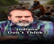 Indians Don’t Think? || Acharya Prashant from indian braa
