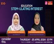 In recent years, Malaysian educators and policymakers have expressed growing concern over the declining enrolment in STEM disciplines-crucial fields that underpin innovation and economic growth. What are the root causes behind this decline in academic interest, and are there potential strategies for revitalising interest in STEM education? On this episode of #ConsiderThis Melisa Idris speaks to Dr Mas Sahidayana Mohktar, Director of the Universiti Malaya STEM Centre.