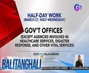 Half-day na pasok para sa mga empleyado ng gobyerno!&#60;br/&#62;&#60;br/&#62;&#60;br/&#62;Balitanghali is the daily noontime newscast of GTV anchored by Raffy Tima and Connie Sison. It airs Mondays to Fridays at 10:30 AM (PHL Time). For more videos from Balitanghali, visit http://www.gmanews.tv/balitanghali.&#60;br/&#62;&#60;br/&#62;#GMAIntegratedNews #KapusoStream&#60;br/&#62;&#60;br/&#62;Breaking news and stories from the Philippines and abroad:&#60;br/&#62;GMA Integrated News Portal: http://www.gmanews.tv&#60;br/&#62;Facebook: http://www.facebook.com/gmanews&#60;br/&#62;TikTok: https://www.tiktok.com/@gmanews&#60;br/&#62;Twitter: http://www.twitter.com/gmanews&#60;br/&#62;Instagram: http://www.instagram.com/gmanews&#60;br/&#62;&#60;br/&#62;GMA Network Kapuso programs on GMA Pinoy TV: https://gmapinoytv.com/subscribe