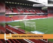 Nottingham Forest have confirmed they are to appeal the four-point deduction they were given by the Premier League for breaching Profit and Sustainability Rules. Daniel Wales reports.