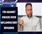 Asaduddin Owaisi named in Delhi Police FIR over inflammatory remarks; Election Commission to announce date for presidential poll today at 3pm; Security forces to use high-tech gadgets to secure Amarnath Yatra; Fire breaks out at four scrap godowns in Mankhurd area of Mumbai; India records 40% spike in Covid cases&#60;br/&#62; &#60;br/&#62;#AsaduddinOwaisi #FIR #DelhiPolice