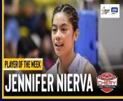 After double-double performance in Chery Tiggo&#39;s massive sweep of Creamline that ended the Cool Smashers&#39; 19-game winning streak, star libero Jen Nierva is the obvious choice for PVL Player of the Week.
