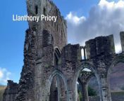 A tour of Llanthony Priory
