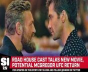 The cast of &#39;Road House&#39; joins Sports Illustrated to talk about the new movie and Conor McGregor&#39;s potential UFC return. Road House premieres on Prime Video on March 21.