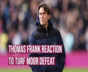 Thomas Frank had no complaints about the red card or penalty against his side at Turf Moor, but felt that they should have been awarded a penalty in the second half.