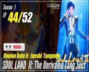 #yunzhi#yzdw&#60;br/&#62;&#60;br/&#62;donghua,donghua sub indo,multisub,chinese animation,yzdw,donghua eng sub,multi sub,sub indo,The Unrivaled Tang Sect,soul land 2 season 1 episode 44,douluo dalu 2 episode 44&#60;br/&#62;