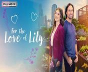 For The Love Of Lily Full Movie (2024)