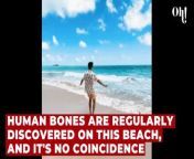 Human bones are regularly discovered on this beach, and it's no coincidence from pokemon prone bone