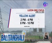 Yellow alert muli ang Luzon at Visayas grids.&#60;br/&#62;&#60;br/&#62;&#60;br/&#62;Balitanghali is the daily noontime newscast of GTV anchored by Raffy Tima and Connie Sison. It airs Mondays to Fridays at 10:30 AM (PHL Time). For more videos from Balitanghali, visit http://www.gmanews.tv/balitanghali.&#60;br/&#62;&#60;br/&#62;#GMAIntegratedNews #KapusoStream&#60;br/&#62;&#60;br/&#62;Breaking news and stories from the Philippines and abroad:&#60;br/&#62;GMA Integrated News Portal: http://www.gmanews.tv&#60;br/&#62;Facebook: http://www.facebook.com/gmanews&#60;br/&#62;TikTok: https://www.tiktok.com/@gmanews&#60;br/&#62;Twitter: http://www.twitter.com/gmanews&#60;br/&#62;Instagram: http://www.instagram.com/gmanews&#60;br/&#62;&#60;br/&#62;GMA Network Kapuso programs on GMA Pinoy TV: https://gmapinoytv.com/subscribe